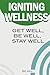 Igniting Wellness: Get Well...