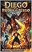 Diego y la Piedra de Fuego by Alexander Munoz