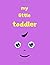 My Little Toddler: A Specia...