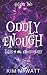 Oddly Enough Volume 2: More Tales of the Unordinary: a short story collection (Oddly Enough: Short Stories)
