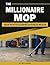 THE MILLIONAIRE MOP : YOUR ...