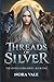 Threads of Silver: The Silv...
