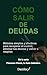 Cómo Salir de Deudas: Métod...