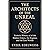 The Architects of the Unrea...