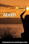 ADHD: Reclaiming your Focus, One Thought at a Time