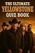 The Ultimate Yellowstone Tr...