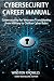 Cybersecurity Career Manual by Winston Knowles