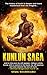 Kunlun Saga: Ancient Civilizations, Superhuman Abilities, and the End of the Known World