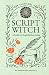 Script Witch by Gretchen Kelly
