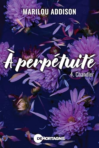 À perpétuité Tome 4: Chandler (French Edition)