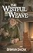 The Wistful Weave by Briana Snow The Wistful Weave by Briana Snow