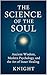 The Science of The Soul: An...