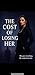 The Cost Of Losing Her
