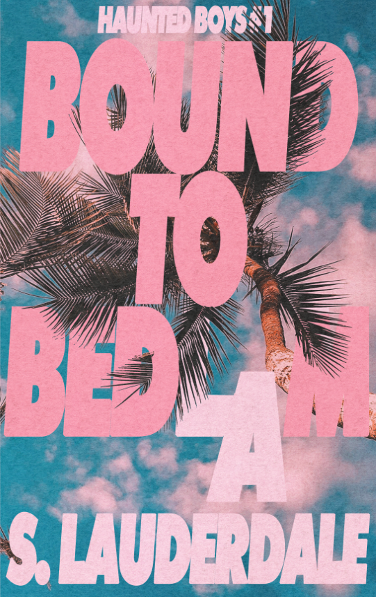 Bound to Bedlam (Haunted Boys Book 1)