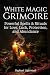 White Magic Grimoire by Raphael Lightward