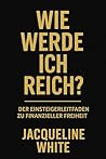 Wie werde ich reich?: Das große Fragen-und-Antworten-Buch zum finanziellen Erfolg (German Edition) Wie werde ich reich?: Das große Fragen-und-Antworten-Buch zum finanziellen Erfolg (German Edition)