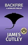 Backfire (A Jaywalker Thriller, #1)