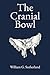 The Cranial Bowl by William Garner Sutherland