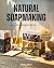 Natural Soapmaking for Begi...
