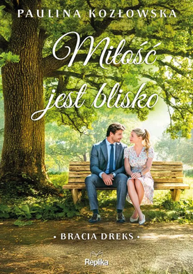Miłość jest blisko (Bracia Dreks, #1)
