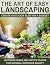The Art of Easy Landscaping by Ivy Verdance