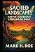 Sacred Landscapes by Mark H Roe OH