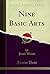 Nine Basic Arts (Classic Reprint)