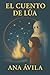 EL CUENTO DE LÚA