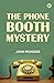 The 'Phone Booth Mystery
