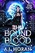 The Bound Blood by A.J. Moran