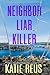 Neighbor Liar Killer