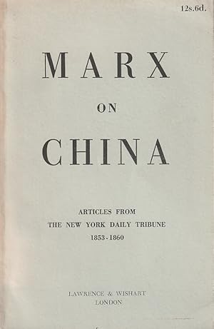 Marx on China, 1853-1860: Articles from the New York Daily Tribune