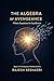 The Algebra of Avengeance: Fifteen Equations for Equilibrium (The Calculus of Resilience Book 1)