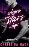 Where Our Stars Align Where Our Stars Align