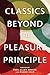 Classics Beyond the Pleasure Principle (Classical Memories/Modern Identities)