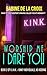 Worship Me, I Dare You: A T...