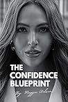 The Confidence Blueprint (The Blueprint Book 1) Book cover for The Confidence Blueprint (The Blueprint Book 1)