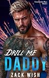 Drill Me Daddy: A...