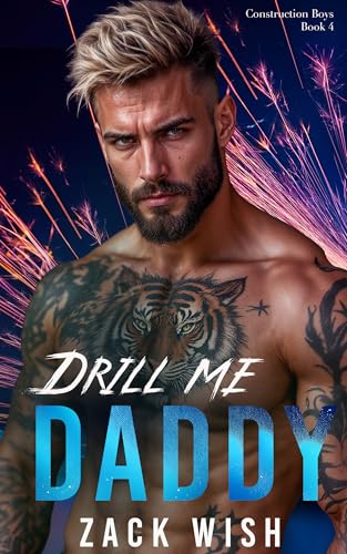 Drill Me Daddy: A Low Angst Steamy MM Age Play Romance (The Construction Boys Book 4)