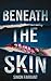 Beneath The Skin: A Dark Ps...