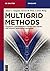 Multigrid Methods by Abner J. Salgado