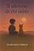 IL SILENZIO DI CHI SENTE (Italian Edition)