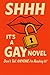 SHHH IT'S A GAY NOVEL by Randy Reid
