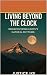 Living Beyond the Clock by Justice Ike