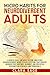 Micro Habits for Neurodivergent Adults: A Guide for ADHD, Autism, and Other Neurodivergent Minds to Build Systems That Survive Inconsistent Routines, Burnout, and Executive Dysfunction to Reach Goals