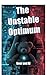 The Unstable Optimum by Bear and AI .