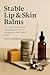 Stable Lip & Skin Balms: Oi...