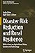 Disaster Risk Reduction and Rural Resilience by Sudip Mitra