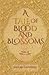 A Tale of Blood and Blossom...