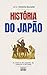 HISTÓRIA DO JAPÃO: A crônic...